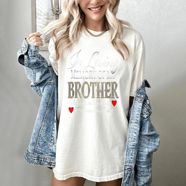 In Loving Memory Of My Brother Gone But Never Forgotten Women's Comfort Colors T-Shirt