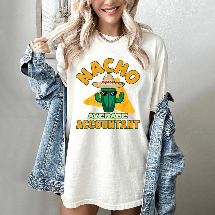 Nacho Average Accountant Accounting Book Keeper Joke Women's Comfort Colors T-Shirt