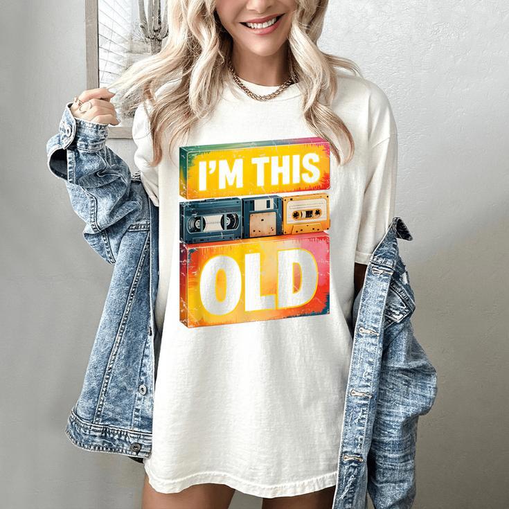 Im This Old Retro 80s 90s VHS Cassette Floppy Disk Nostalgia Women's Comfort Colors T-Shirt