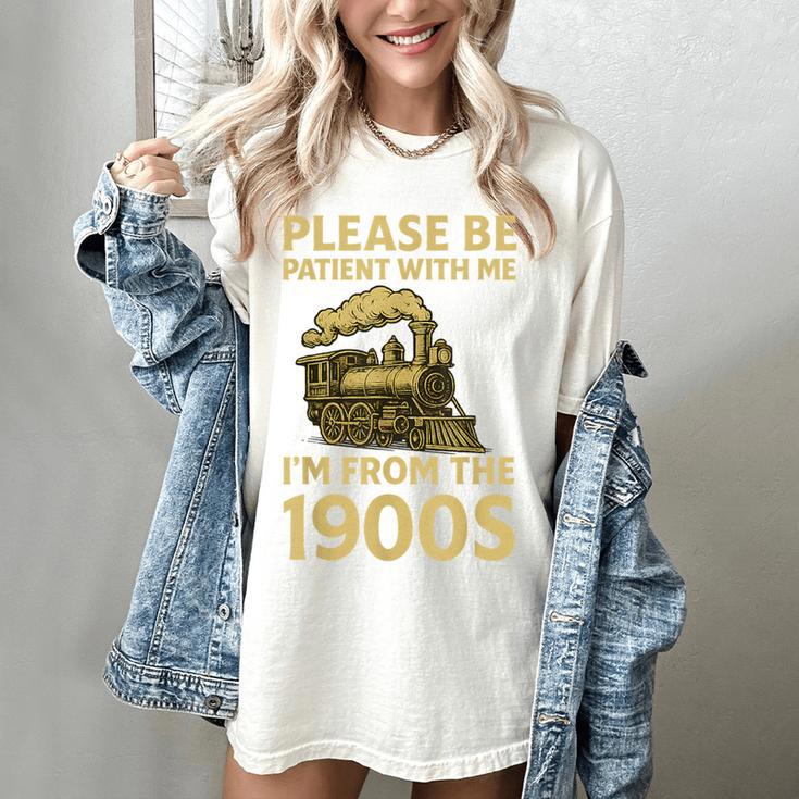 Please Be Patient With Me I'm From The 1900s Steam Train Women's Comfort Colors T-Shirt
