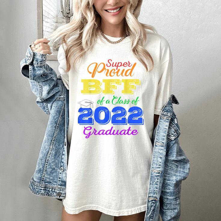 Proud Bff Of 2022 Graduate Class 2022 Graduation Family Women's Comfort Colors T-Shirt