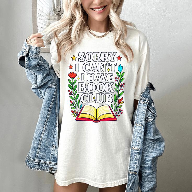 Sorry I Can't I Have Book Club Women's Comfort Colors T-Shirt