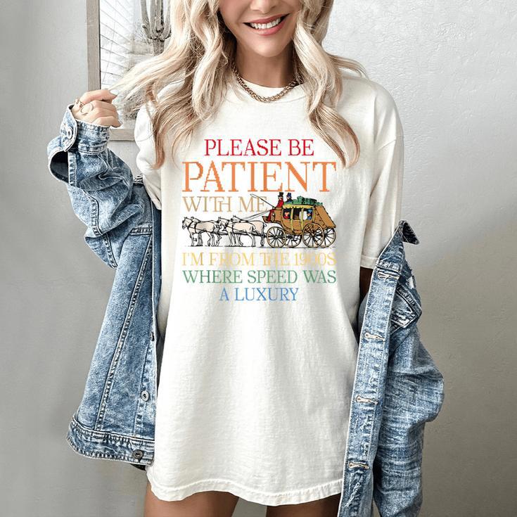 Vintage Please Be Patient With Me I'm From The 1900s Trendy Women's Comfort Colors T-Shirt