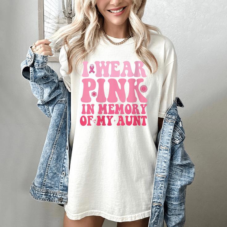 I Wear Pink In Memory Of My Aunt Breast Cancer Aunt Awarenes Women's Comfort Colors T-Shirt