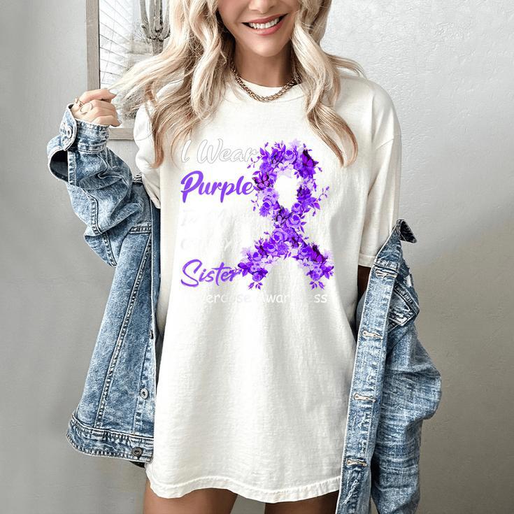 I Wear Purple In Memory Of My Sister Overdose Awareness Women's Comfort Colors T-Shirt