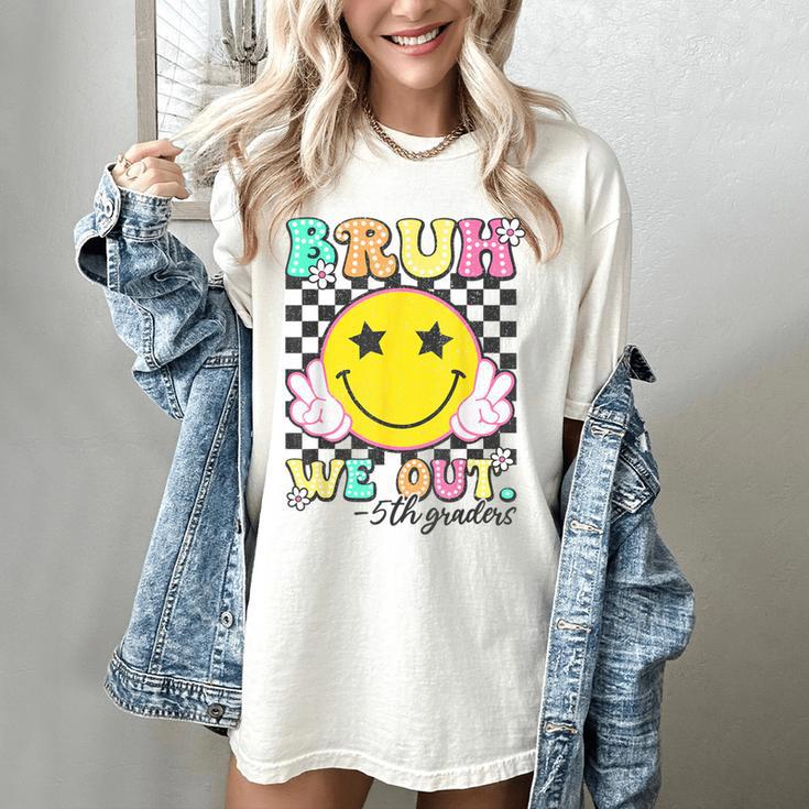 Bruh We Out 5th Graders Fifth Grade Graduation Class 2025 Women's Comfort Colors T-Shirt