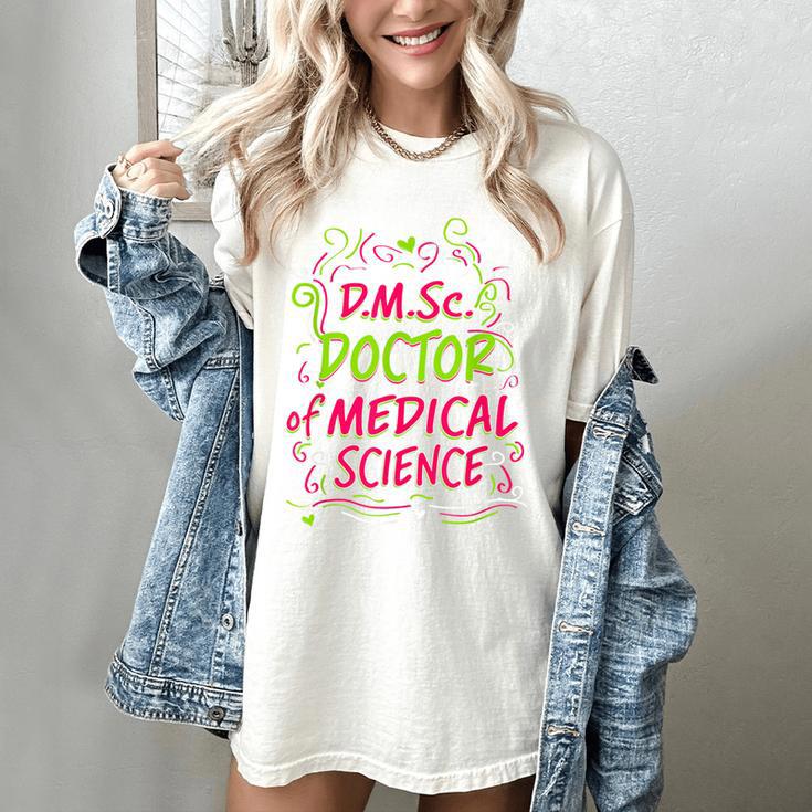DMSc Doctor Of Medical Science Doctorate Graduation Women's Comfort Colors T-Shirt