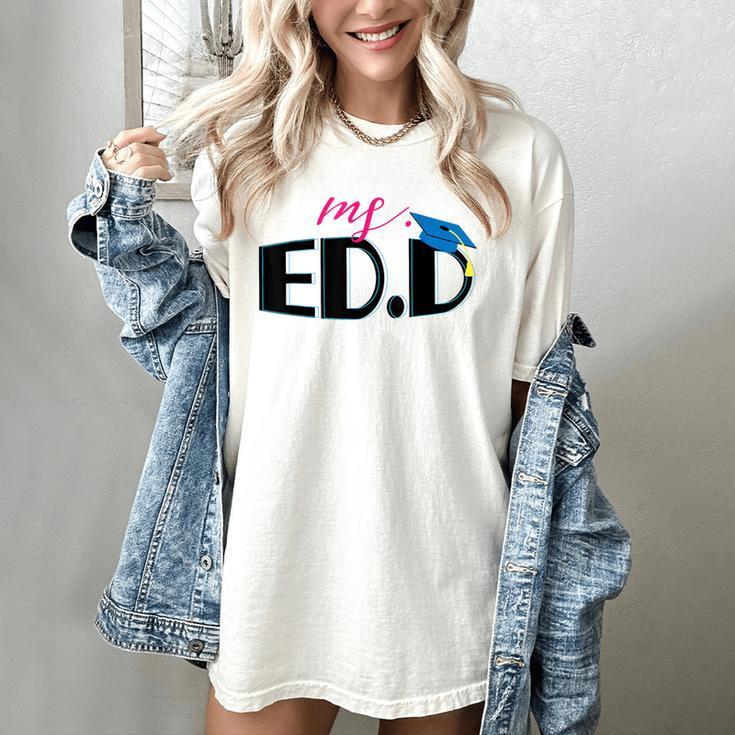 Doctor Of Education EDD Graduation 2021 Women's Comfort Colors T-Shirt