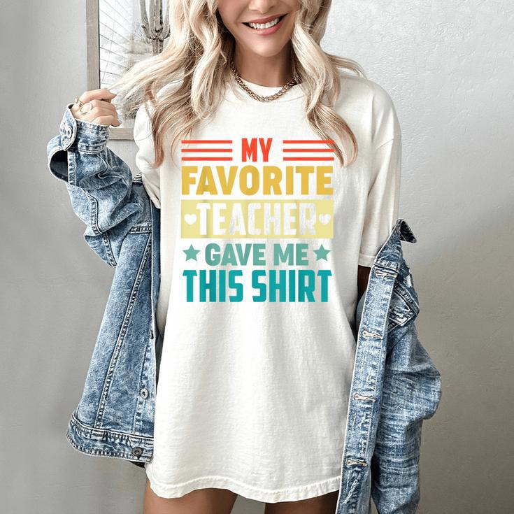 My Favorite Teacher Gave Me This School Graduation Student Women's Comfort Colors T-Shirt
