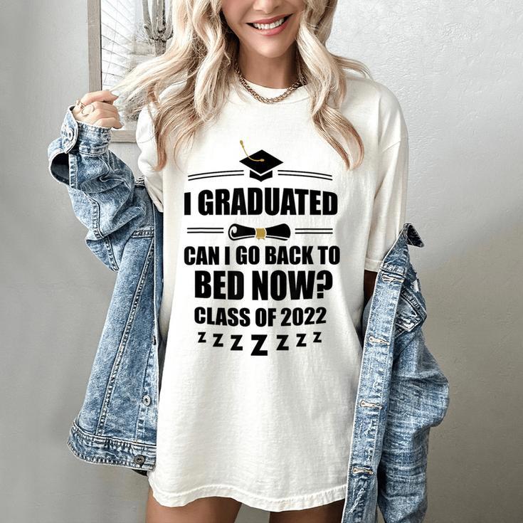 I Graduated Can I Go Back To Bed Class Of 2022 Graduation Women's Comfort Colors T-Shirt