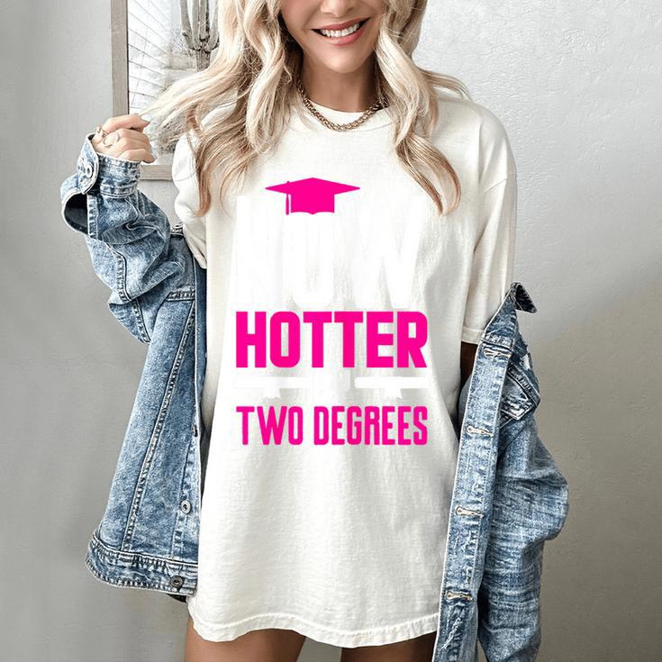 Now Hotter Two Degree Graduation Her Friends Cute 2020 Women's Comfort Colors T-Shirt