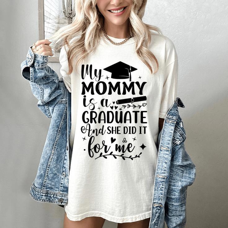 My Mommy Did It And She Did It Graduation Tee For Daughter Women's Comfort Colors T-Shirt