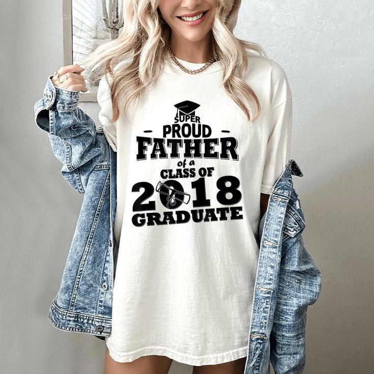 Proud Father Of A Class Of 2018 Graduate Tee Graduation Z1 Women's Comfort Colors T-Shirt