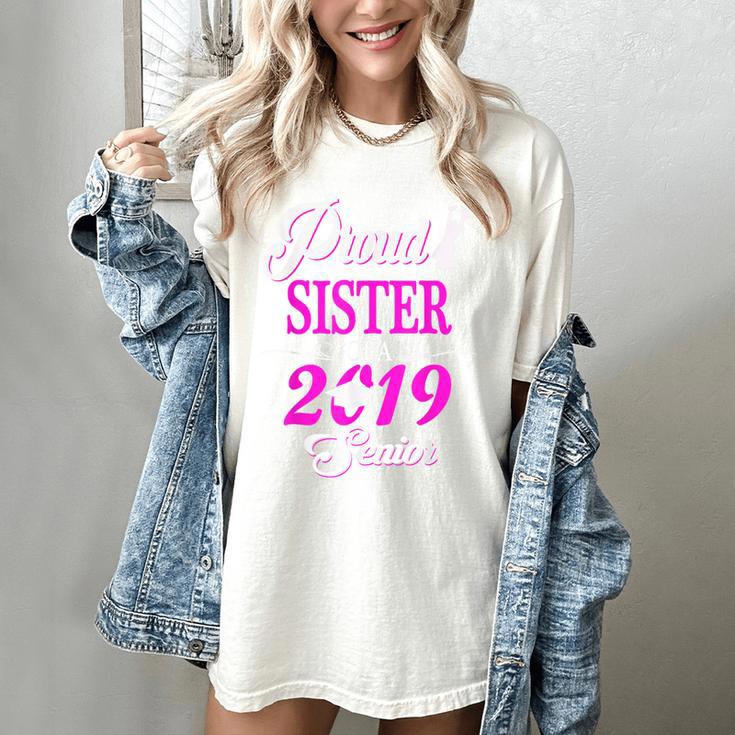 Proud SISTER Of A Class 2019 Senior Tshirt Graduation Women's Comfort Colors T-Shirt