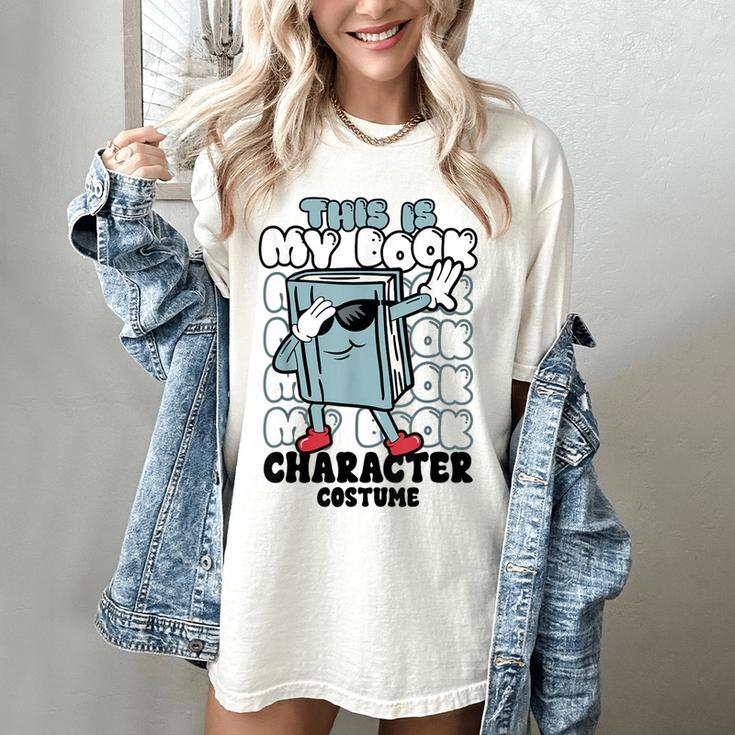 This Is My Book Character Costume Reading Book Lover Women's Comfort Colors T-Shirt