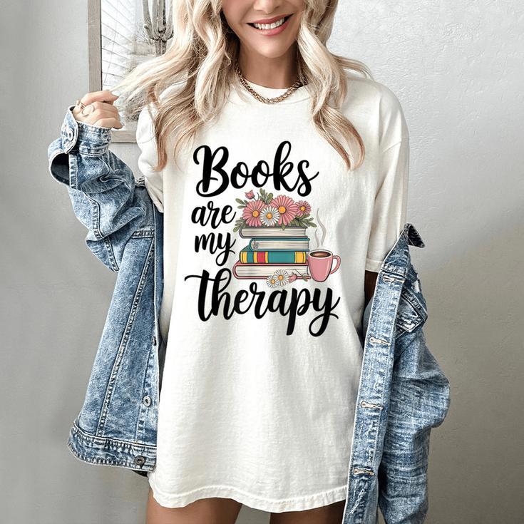Books Are My Therapy Coffee Books Flowers Bookish Book Lover Women's Comfort Colors T-Shirt