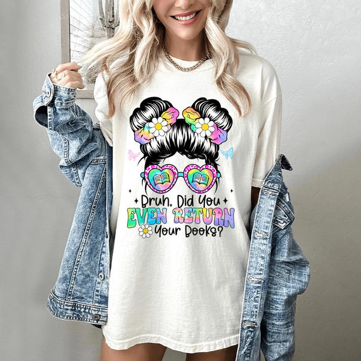 Bruh Return Your Books Reading Library Book Lovers Women's Comfort Colors T-Shirt