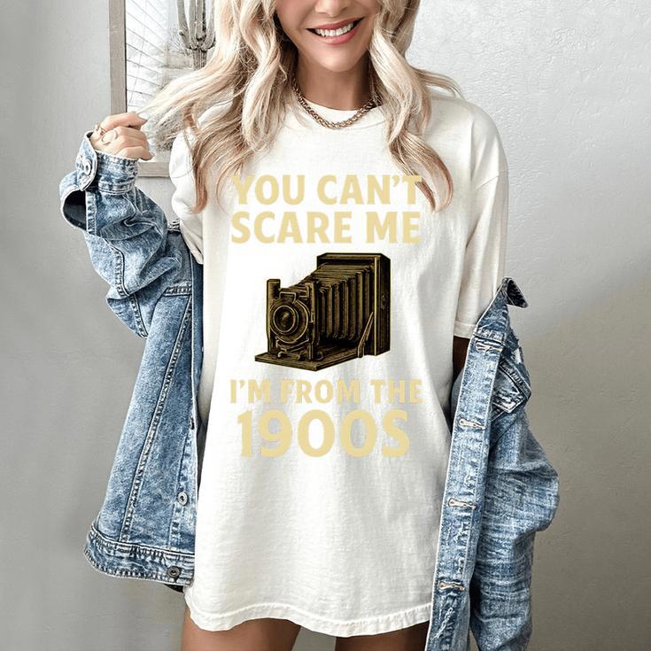 You Can't Scare Me I'm From The 1900s Vintage Camera Women's Comfort Colors T-Shirt