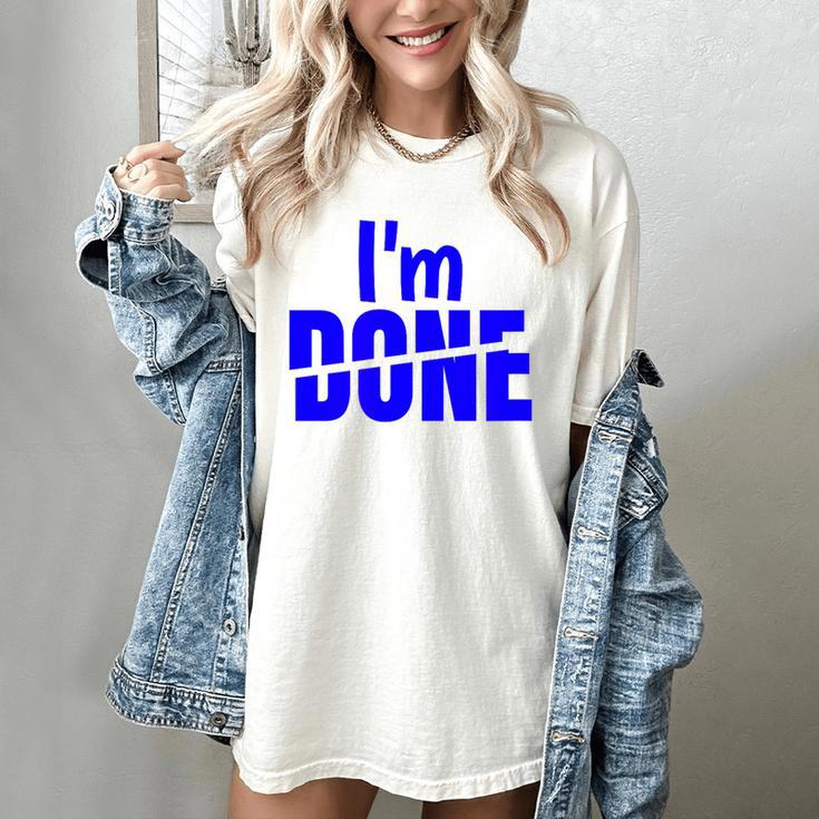 I'm Done Sarcastic Introvert Introversion Women's Comfort Colors T-Shirt