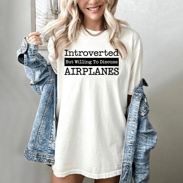 Introverted But Willing To Discuss Airplanes Aviation Women's Comfort Colors T-Shirt