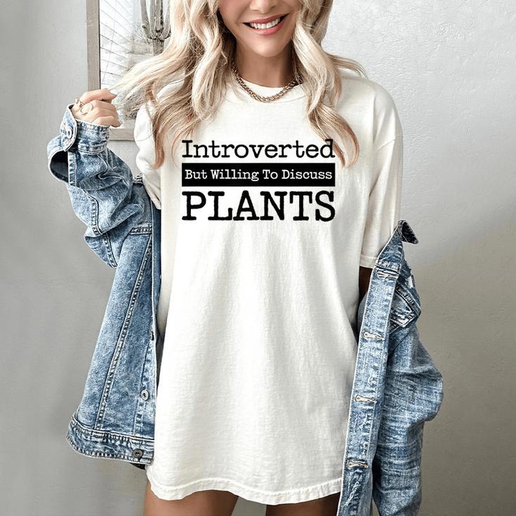 Introverted But Willing To Discuss Plants Cool & Women's Comfort Colors T-Shirt