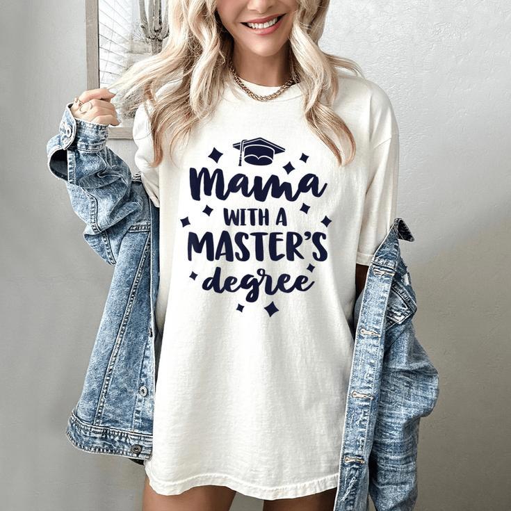 Mama With A Masters Degree Graduation Ceremony Mom Women's Comfort Colors T-Shirt