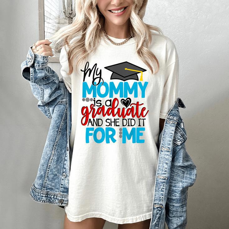 My Mommy Is A Graduate Shirt Matching Family Graduation Women's Comfort Colors T-Shirt