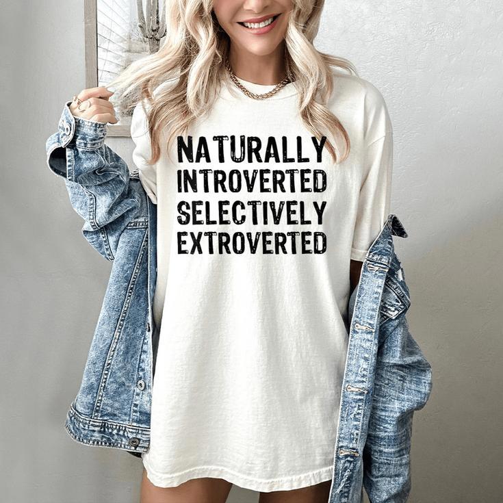 Naturally Introverted Selectively ExtrovertedIntrovert Joke Women's Comfort Colors T-Shirt