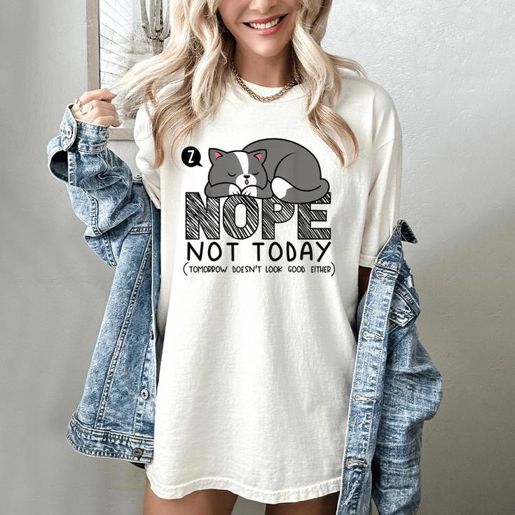 Nope Not Today Tomorrow's Not Looking Good Either Introverts Women's Comfort Colors T-Shirt