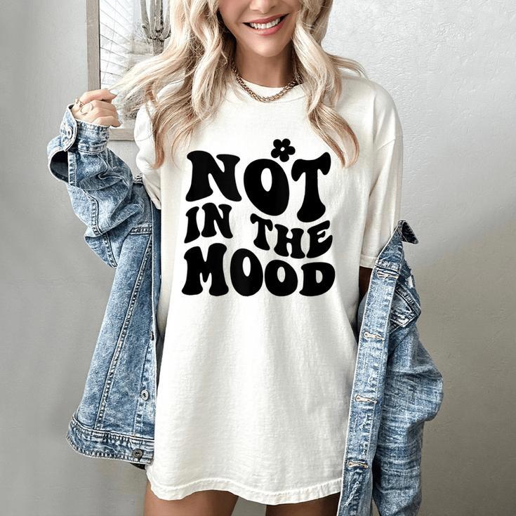 Not In The Mood Anti Social Introvert Sarcastic Retro Women's Comfort Colors T-Shirt