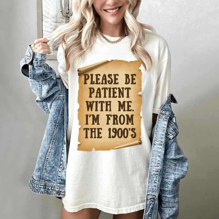 Old People Joke Please Be Patient With Me I'm From The 1900s Women's Comfort Colors T-Shirt