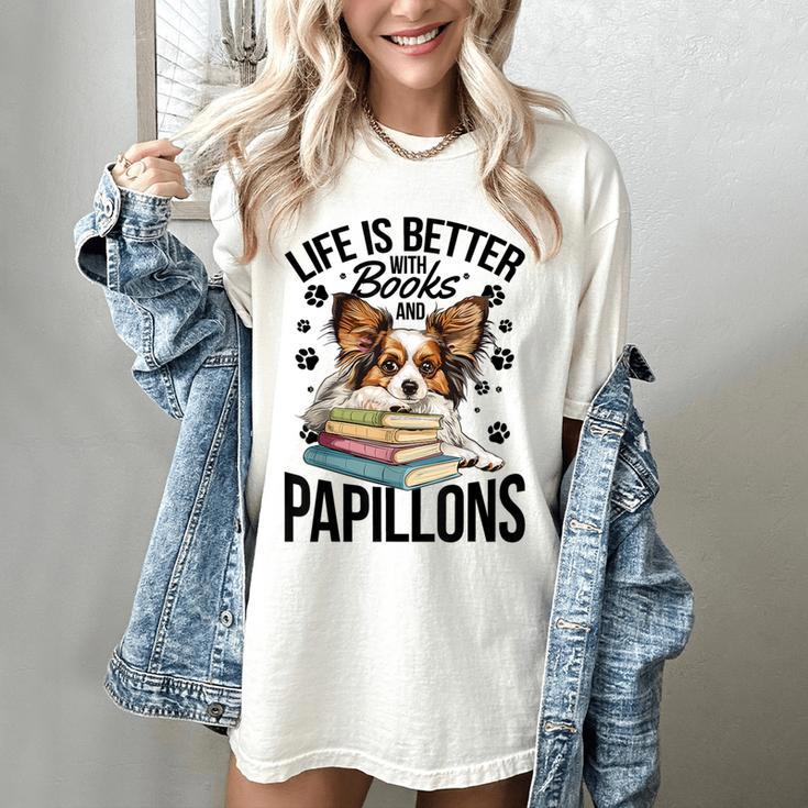 Papillon Dog Breed Life Is Better With Books And Papillons Women's Comfort Colors T-Shirt