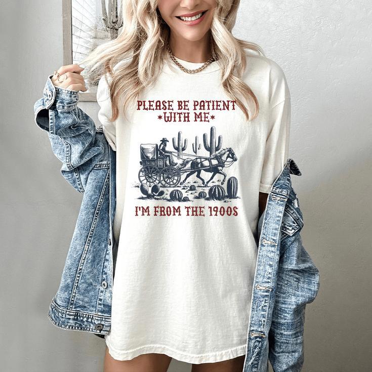 Please Be-Patient-With-Me I'm From The 1900s Women's Comfort Colors T-Shirt