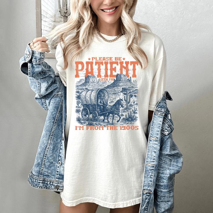 Please Be Patient With Me I'm From The 1900s Birthday Women's Comfort Colors T-Shirt