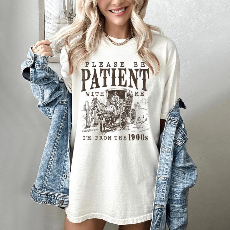 Please Be Patient I'm From The 1900s Boomer Meme Print Premium Women's Comfort Colors T-Shirt
