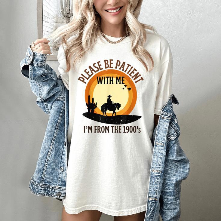 Please Be Patient With Me I'm From The 1900s Cowboy Women's Comfort Colors T-Shirt