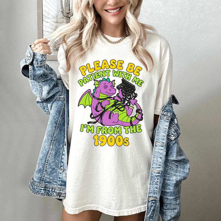Please Be Patient I'm From The 1900s Dragon Men Women Women's Comfort Colors T-Shirt
