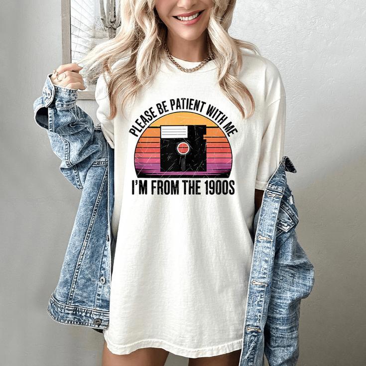 Please Be Patient With Me I'm From The 1900s Floppy Disk Women's Comfort Colors T-Shirt