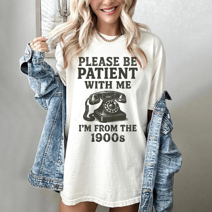 Please Be Patient With Me I'm From The 1900s Funny Premium Tri-Blend Women's Comfort Colors T-Shirt