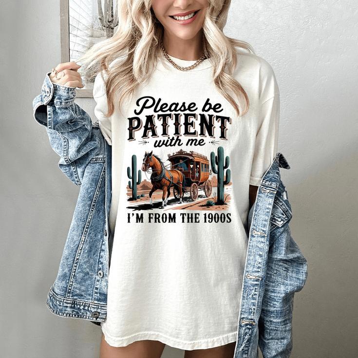 Please Be Patient With Me I'm From The 1900s For Men Women Women's Comfort Colors T-Shirt