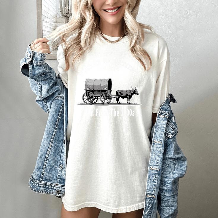 Please Be Patient I'm From The 1900s Oxen And Wagon Premium Women's Comfort Colors T-Shirt