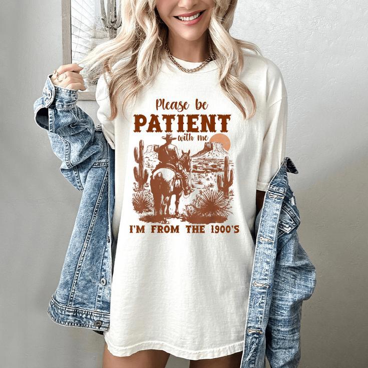 Please Be Patient With Me I'm From The 1900s Quote Women's Comfort Colors T-Shirt