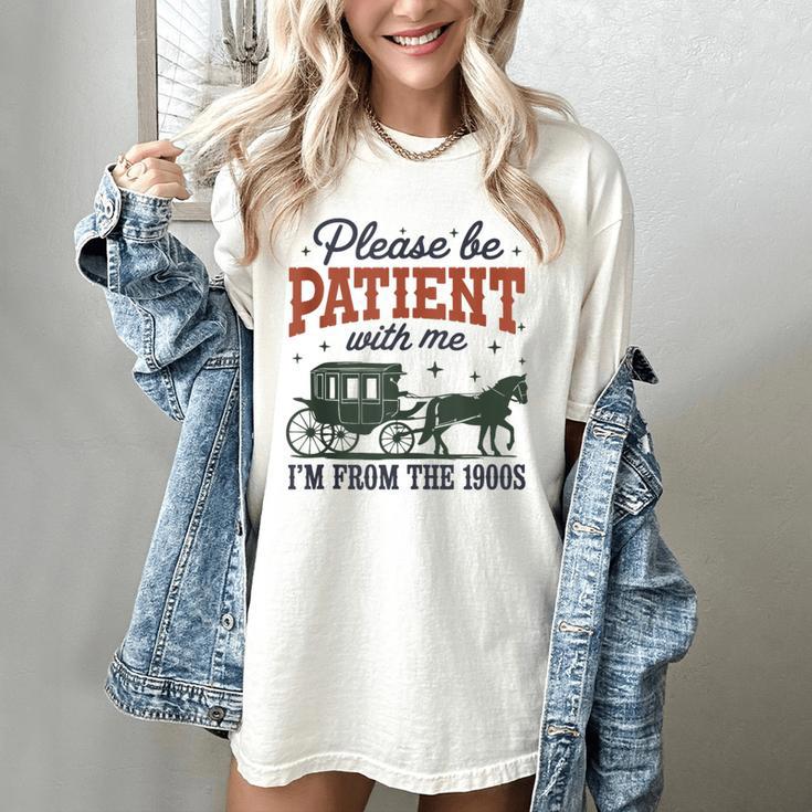 Please Be Patient I'm From The 1900s Throwback Women's Comfort Colors T-Shirt