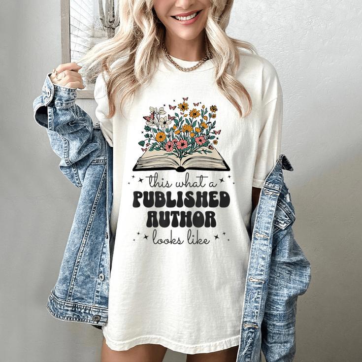 This Is What A Published Author Looks Like Book Writer Women's Comfort Colors T-Shirt