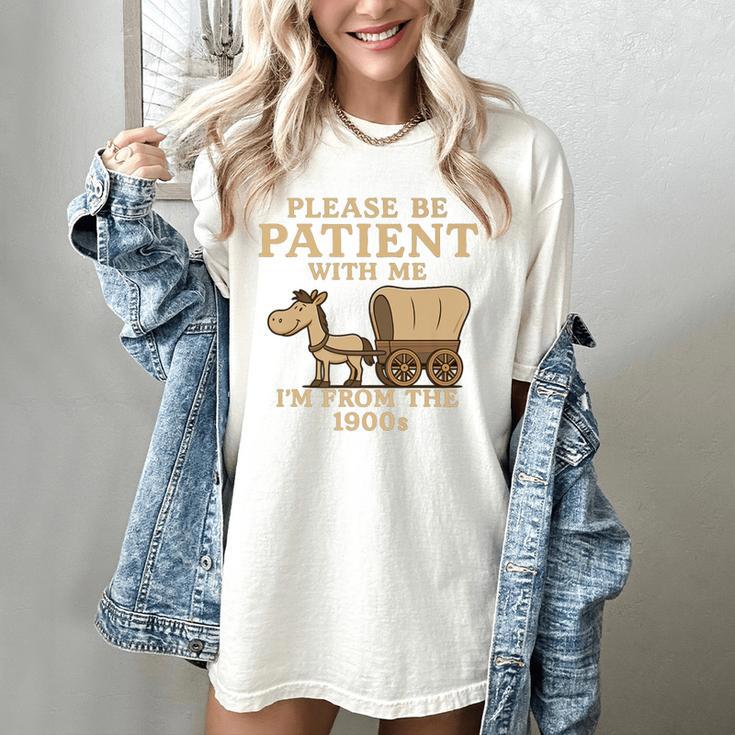 Retro Please Be Patient With Me I'm From The 1900s Vintage Premium Women's Comfort Colors T-Shirt
