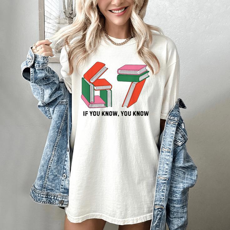 Six Seven 67 If You Know You Know 6 7 Reading Books Women's Comfort Colors T-Shirt