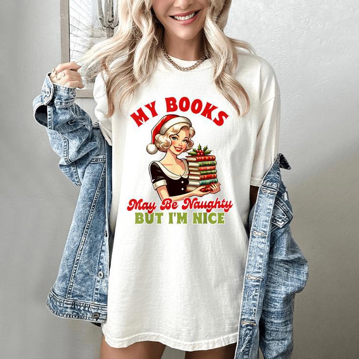 Smut Reader Christmas My Books May Be Naughty But I'm Nice Women's Comfort Colors T-Shirt
