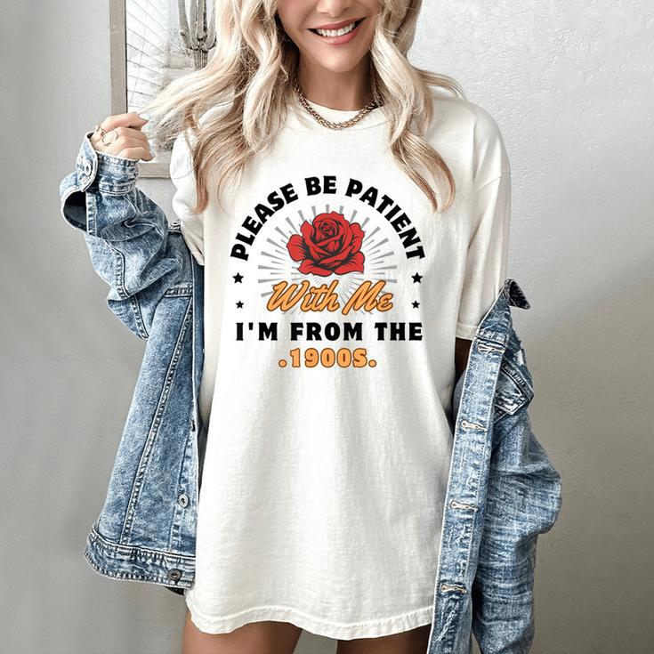 Vintage Please Be Patient With Me I'm From The 1900s Funny Women's Comfort Colors T-Shirt