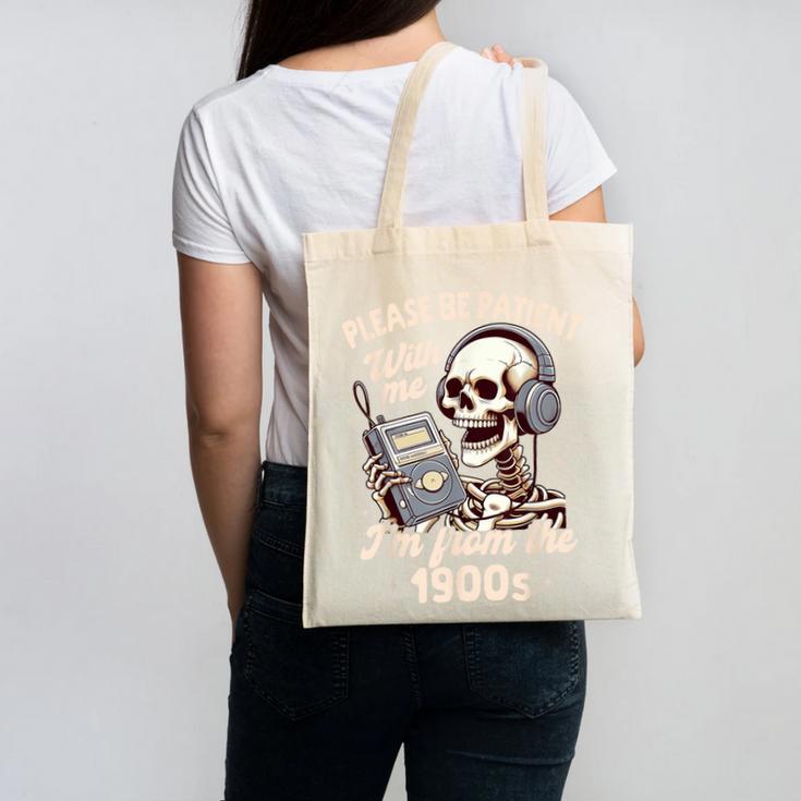 1900s Sarcasm Humor Be Patient With Me I'm From The 1900s Canvas Tote Bag