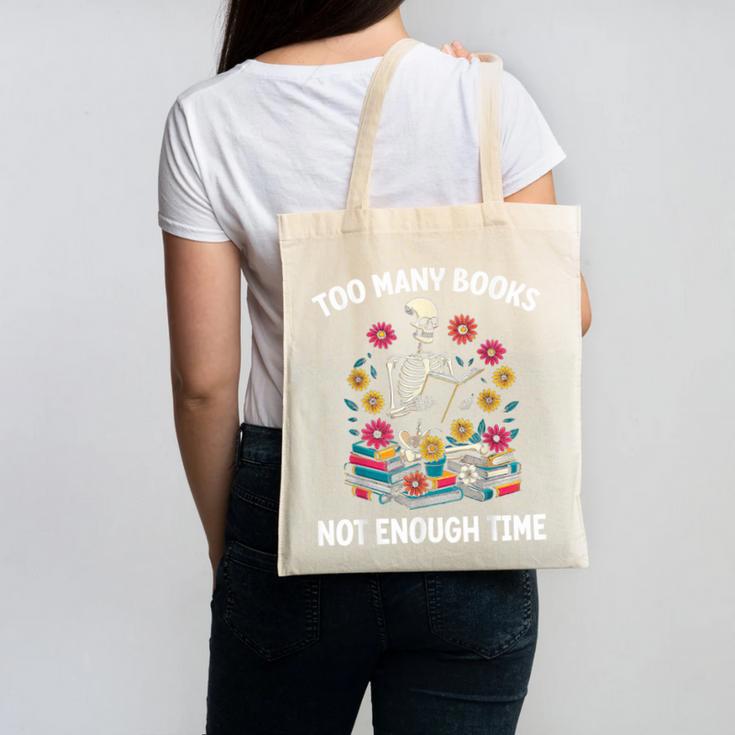Too Many Books Not Enough Time Skeleton Flowers Reader Canvas Tote Bag